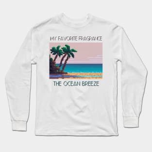 My favorite fragrance The Ocean Breeze Long Sleeve T-Shirt